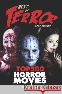 Best of Terror 2023: Top 500 Horror Movies Steve Hutchison 9781998881086 Tales of Terror - książka