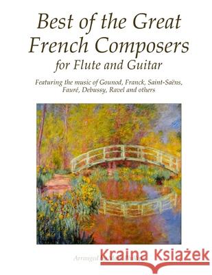Best of the Great French Composers for Flute and Guitar Mark Phillips 9781534932722 Createspace Independent Publishing Platform - książka