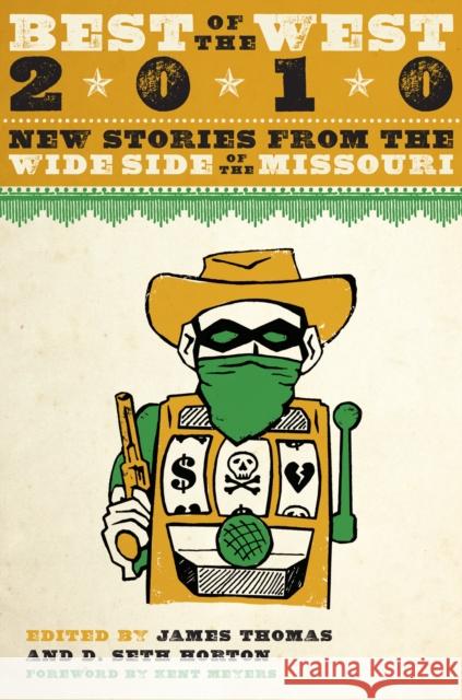 Best of the West 2010: New Stories from the Wide Side of the Missouri Thomas, James 9780292722989 University of Texas Press - książka