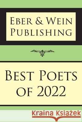Best Poets of 2022: Vol. 1 Eber & Wein Publishing   9781608807390 Eber & Wein Publishing - książka