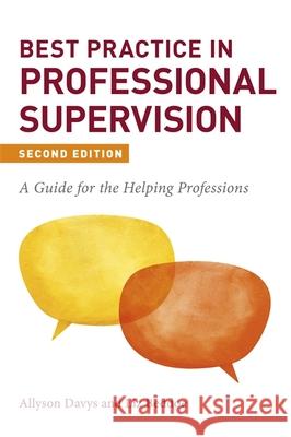 Best Practice in Professional Supervision, Second Edition: A Guide for the Helping Professions DAVYS  ALLYSON 9781785924712 Jessica Kingsley Publishers - książka