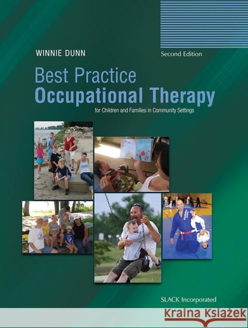 Best Practice Occupational Therapy for Children and Families in Community Settings Winnie Dunn 9781556429613 Slack - książka