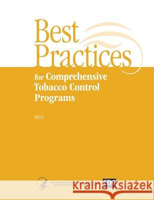 Best Practices for Comprehensive Tobacco Control Programs - 2014 Department of Health and Huma Centers for Disease Cont An 9781495924620 Createspace - książka