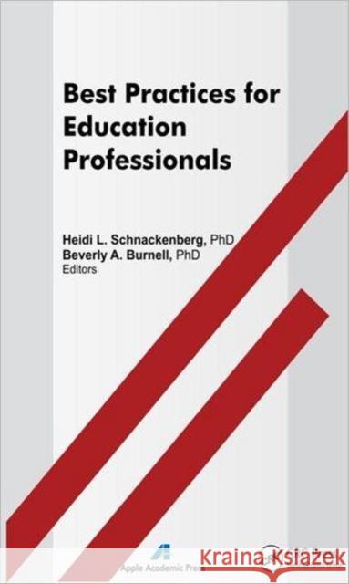 Best Practices for Education Professionals Heidi Schnackenberg Beverly Burnell 9781926895093 Apple Academic Press - książka