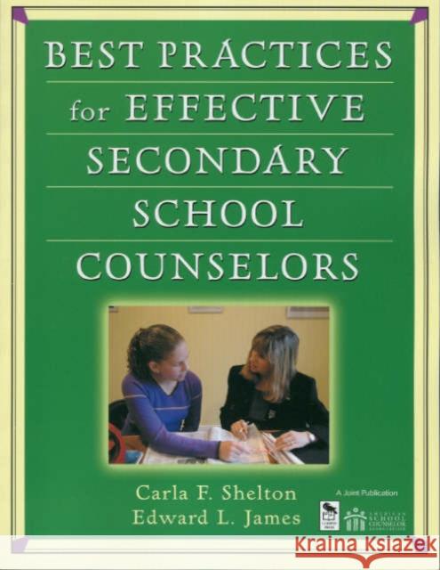 Best Practices for Effective Secondary School Counselors Carla F. Shelton Edward L. James 9781412904506 Corwin Press - książka