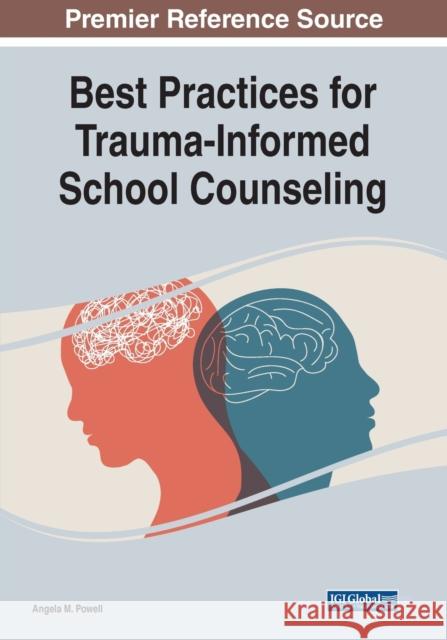 Best Practices for Trauma-Informed School Counseling Angela M. Powell   9781799897866 Business Science Reference - książka