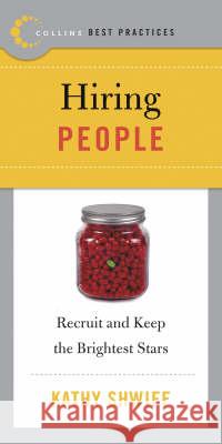 Best Practices: Hiring People: Recruit and Keep the Brightest Stars Kathy Shwiff 9780061145575 Collins - książka