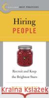 Best Practices: Hiring People: Recruit and Keep the Brightest Stars Kathy Shwiff 9780061145575 Collins