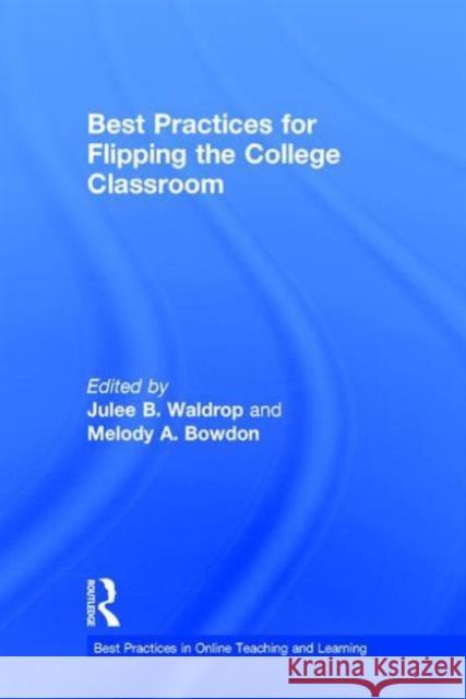 Best Practices in Flipping the College Classroom  9781138021723 Taylor & Francis Group - książka