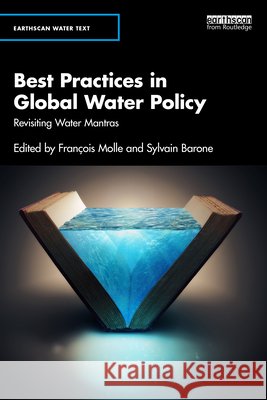 Best Practices in Global Water Policy: Revisiting Water Mantras Fran?ois Molle Sylvain Barone 9781041251903 Routledge - książka