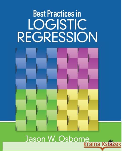 Best Practices in Logistic Regression Jason W. Osborne 9781452244792 Sage Publications (CA) - książka