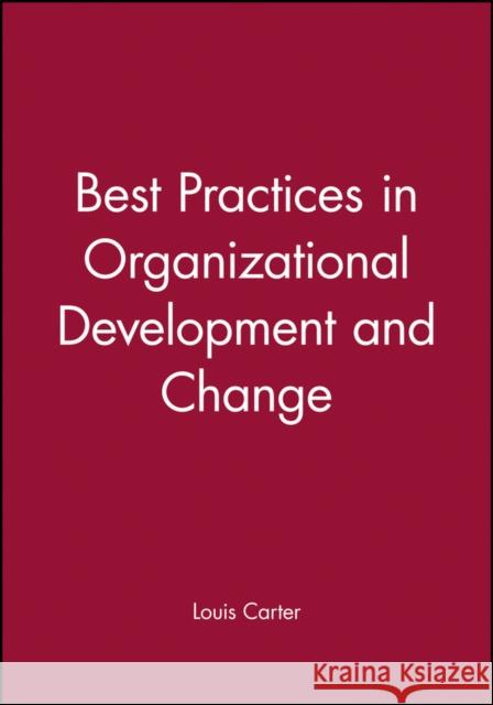 Best Practices in Organizational Development and Change Carter 9780470596753 John Wiley & Sons - książka