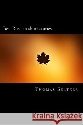 Best Russian short stories Seltzer, Thomas 9781720791379 Createspace Independent Publishing Platform - książka