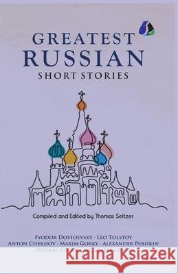 Best Russian Short Stories - Short Stories from Fyodor Dostoevsky, Leo Tolstoy, Anton Chekhov, Maxim Gorky, Alexander Pushkin, Nikolai Gogol, Ivan S. Fyodor Dostoevsky Leo Tolstoy Anton Chekhov 9789362057877 Sanage Publishing House Llp - książka
