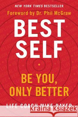 Best Self: Be You, Only Better Mike Bayer 9780062911735 Dey Street Books - książka