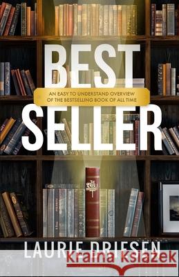 Best Seller: An Easy to Understand Overview of the Bestselling Book of All Time Laurie Driesen 9780996203036 Silver Path Resources LLC - książka