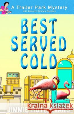 Best Served Cold Jimmie Ruth Evans 9781979851978 Createspace Independent Publishing Platform - książka