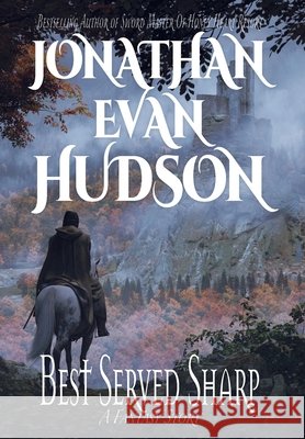 Best Served Sharp Jonathan Evan Hudson 9781955880794 Swordpulp Studios - książka