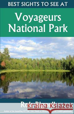 Best Sights to See at Voyageurs National Park Rob Bignell 9781948872010 Atiswinic Press - książka