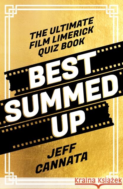 Best Summed Up: The Ultimate Film Limerick Quiz Book  9781789651898 Unbound - książka