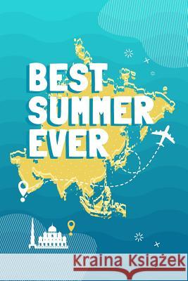 Best Summer Ever: 120 Pages 6 x 9 Dot-grid Travel Diary for Your Adventure in Asia Lim, Lester 9781074312596 Independently Published - książka