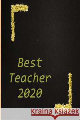 Best teacher 2020: Because you are my best teacher Nour Houda 9781678623722 Independently Published - książka