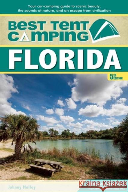 Best Tent Camping: Florida: Your Car-Camping Guide to Scenic Beauty, the Sounds of Nature, and an Escape from Civilization Johnny Molloy 9781634041850 Menasha Ridge Press - książka