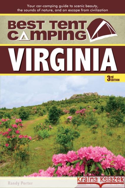 Best Tent Camping: Virginia: Your Car-Camping Guide to Scenic Beauty, the Sounds of Nature, and an Escape from Civilization Randy Porter 9781634042048 Menasha Ridge Press - książka