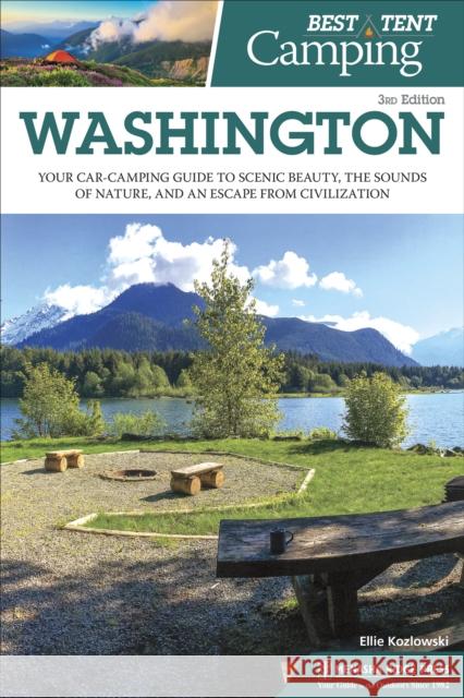 Best Tent Camping: Washington: Your Car-Camping Guide to Scenic Beauty, the Sounds of Nature, and an Escape from Civilization Ellie Kozlowski Jeanne Pyle 9780897326810 Menasha Ridge Press - książka