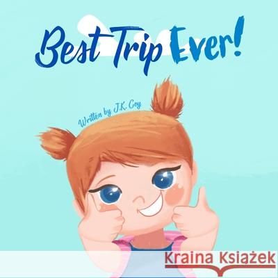 Best Trip Ever: The Vacation Travel Book for Toddlers, Kids, and Parents Umair Najeeb Khan J. K. Coy 9780578527185 Epic - książka