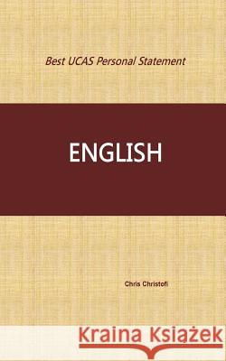 Best UCAS Personal Statement: English Christofi, Chris 9781523716418 Createspace Independent Publishing Platform - książka