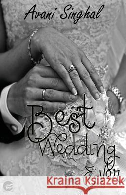 Best Wedding Ever Avani Singhal   9789389557077 Fanatixx Publication - książka