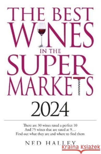 Best Wines in the Supermarket 2024 Ned Halley 9780572048389 W Foulsham & Co Ltd - książka