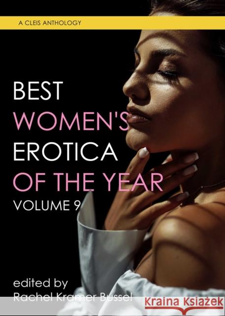Best Women's Erotica Of The Year, Volume 9 Rachel Kramer Bussel Lisa Wolinsky Veronique Veritas 9781627783262 Cleis Press - książka