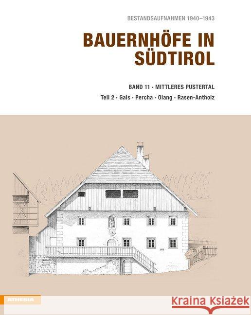 Bestandsaufnahmen 1940-1943: Mittleres Pustertal. Tl.2 : Gais, Percha, Olang, Rasen-Antholz Stampfer, Helmut 9788868392604 Athesia Buch - książka