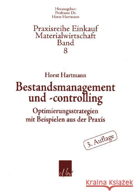Bestandsmanagement Und -Controlling: Optimierungsstrategien Mit Beispielen Aus Der Praxis Horst Hartmann 9783886402076 Duncker & Humblot - książka