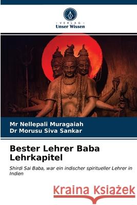 Bester Lehrer Baba Lehrkapitel MR Nellepali Muragaiah, Dr Morusu Siva Sankar 9786203627169 Verlag Unser Wissen - książka