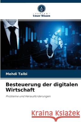 Besteuerung der digitalen Wirtschaft Mehdi Talbi 9786204047140 Verlag Unser Wissen - książka