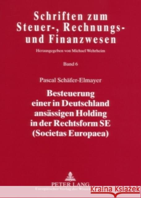 Besteuerung Einer in Deutschland Ansaessigen Holding in Der Rechtsform Se (Societas Europaea) Wehrheim, Michael 9783631562154 Lang, Peter, Gmbh, Internationaler Verlag Der - książka