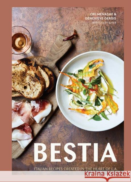 Bestia: Italian Recipes Created in the Heart of L.A. Genevieve Gergis 9780399580901 Ten Speed Press - książka