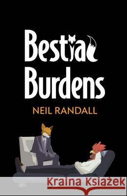 Bestial Burdens Neil Randall 9781650323800 Independently Published - książka