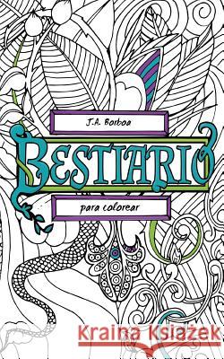 Bestiario: para colorear Mena Bo, J a Borboa 9781539768098 Createspace Independent Publishing Platform - książka