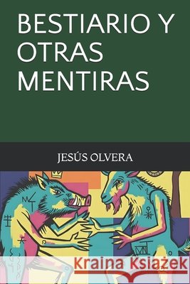 Bestiario y otras mentiras Díaz Hueso, Mauricio, Ángeles Reyes, Óscar, Publishing Co, Luces de Bohemia 9798249639501 Independently Published - książka