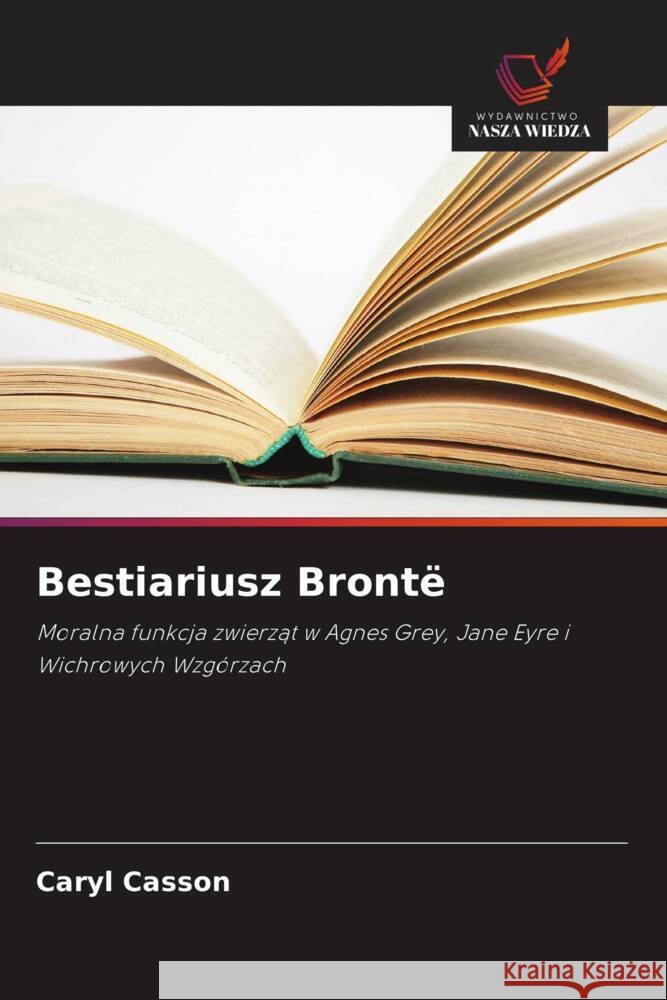 Bestiariusz Brontë Casson, Caryl 9786203334999 Wydawnictwo Nasza Wiedza - książka