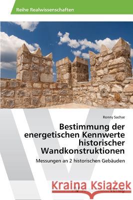 Bestimmung der energetischen Kennwerte historischer Wandkonstruktionen Sachse, Ronny 9783639478419 AV Akademikerverlag - książka