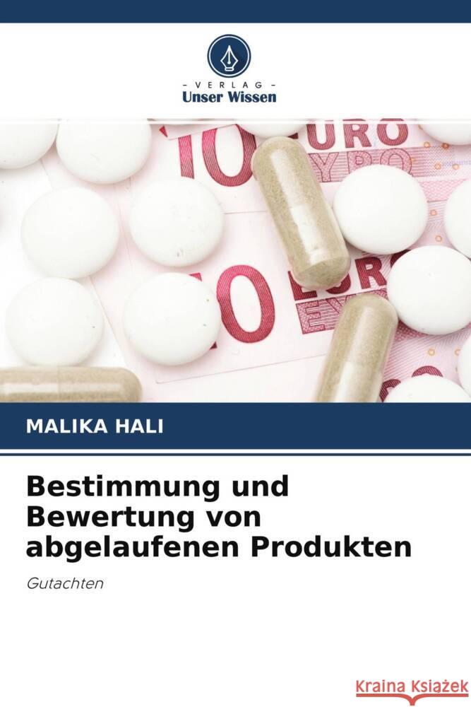 Bestimmung und Bewertung von abgelaufenen Produkten HALI, Malika 9786204374420 Verlag Unser Wissen - książka