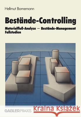 Bestände-Controlling: Materialfluß-Analyse -- Bestände-Management Fallstudien Bornemann, H. 9783322828163 Gabler Verlag - książka