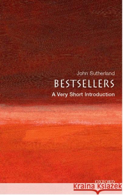 Bestsellers: A Very Short Introduction John Sutherland 9780199214891 Oxford University Press - książka