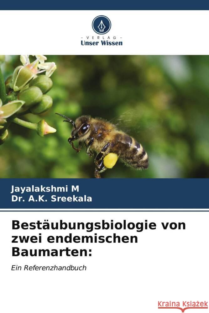 Best?ubungsbiologie von zwei endemischen Baumarten Jayalakshmi M A. K. Sreekala 9786207103997 Verlag Unser Wissen - książka