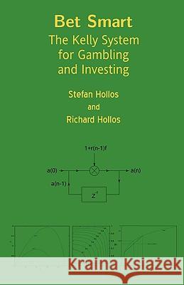 Bet Smart: The Kelly System for Gambling and Investing Stefan Hollos Richard Hollos 9781887187015 Abrazol Publishing - książka